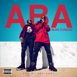 Blaq Tuxedo - ABA (Art By Accident)